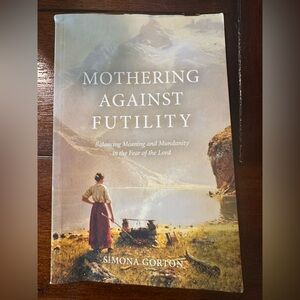Mothering Against Futility Paperback Book - by Simons Gorton